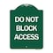 Signmission Designer Series Sign-Do Not Block Access, Green & White Aluminum Sign, 18" x 24", GW-1824-24189 A-DES-GW-1824-24189 - alternate 1